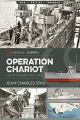 Operation Chariot - The St Nazaire Raid, 1942