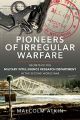 Pioneers of Irregular Warfare - Secrets of the Military Intelligence Research Department of the Second World War