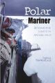 Polar Mariner - Beyond the Limits in Antarctica