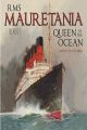 RMS Mauretania (1907) - Queen of the Ocean