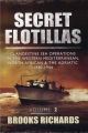 Secret Flotillas - Clandestine Sea Operations in the Western Mediterranean, North African & the Adriatic 1940-1944 - Vol 2