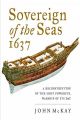 Sovereign of the Seas 1637 - A Reconstruction of the Most Powerful Warship of its Day