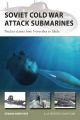 Soviet Cold War Attack Submarines (New Vanguard)