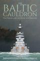 The Baltic Cauldron: Two Navies and the Fight for Freedom - PRE ORDER