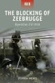 THE BLOCKING OF ZEEBRUGGE (RAID SERIES)