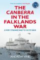 The Canberra in the Falklands War - A Very Strange Way to go to War