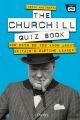 The Churchill Quiz Book - How much do you know about Britain's wartime leader?