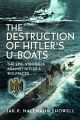 The Destruction of Hitler's U-boats - The Epic Struggle Against Hitler’s Wolfpacks - PRE ORDER