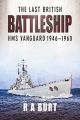 The Last British Battleship - HMS Vanguard 1946-1960