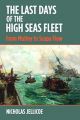 The Last Days of the High Seas Fleet - from Mutiny to Scapa Flow