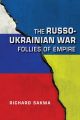 The Russo-Ukrainian War - Follies of Empire - PRE ORDER