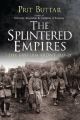 The Splintered Empires - The Eastern Front 1917-1921