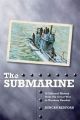 The Submarine - A Cultural History from the Great War to Nuclear Combat