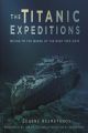 The Titanic Expeditions - Diving to the Queen of the Deep: 1985-2010