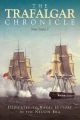 The Trafalgar Chronicle - Dedicated to Naval History in the Nelson Era - Series 7