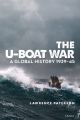 The U-Boat War - A Global History 1939-45