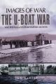 The U Boat War 1939-1945 (Images of War)