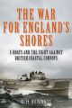 The War for England's Shores - S-Boats and the Fight Against British Coastal Convoys