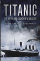 TITANIC - THE MYTHS AND LEGACY OF A DISASTER 