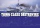 Town Class Destroyers : A Critical Assessment