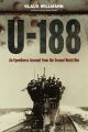 U-188 - A German Submariner's Account of the War at Sea