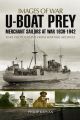 U-Boat Prey - Merchant Sailors at War 1939-1942 (Images of War)