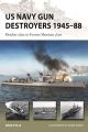 US Navy Gun Destroyers 1945-88 : Fletcher class to Forrest Sherman class - PRE ORDER