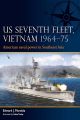 US Seventh Fleet, Vietnam 1964–75 -  American naval power in Southeast Asia - PRE ORDER