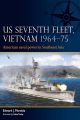 US Seventh Fleet, Vietnam 1964–75 -  American naval power in Southeast Asia