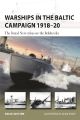 Warships in the Baltic Campaign 1918-20 - The Royal Navy takes on the Bolsheviks (New Vanguard)