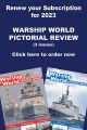 Renew your Warship World Pictorial Review annual subscription for 2024