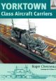 YORKTOWN Class Aircraft Carriers (Shipcraft Series)