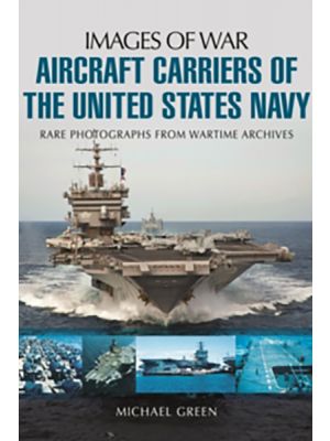 Aircraft Carriers of the United States Navy - Rare Photographs from Wartime Archives (Images of War) - RE-RELEASE