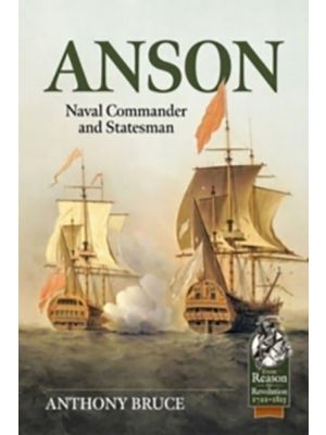 Anson - Royal Navy Commander and Statesman, 1697-1762