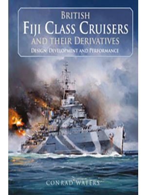 British Fiji Class Cruisers and their Derivatives - design, development & performance - PRE ORDER