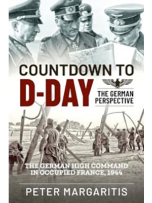 Countdown to D-Day : The German Perspective
