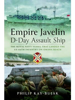 Empire Javelin, D-Day Assault Ship - The Royal Navy vessel that landed the US 116th Infantry on Omaha Beach - PRE ORDER