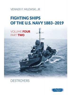 Fighting Ships of the US Navy 1883-2019 - Volume 4, Part 2 - Destroyers (1918-1937)