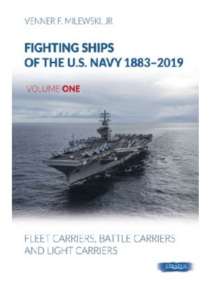 Fighting Ships of the U.S. Navy 1883-2019 Vol 1