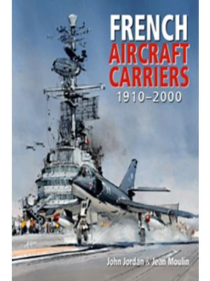 French Aircraft Carriers - 1910 - 2000 - PRE ORDER