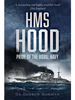HMS Hood - Pride of the Royal Navy - NEW EDITION - PRE ORDER
