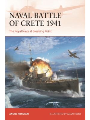 Naval Battle of Crete 1941 - The Royal Navy at Breaking Point