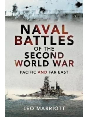Naval Battles of the Second World War - Pacific and Far East