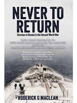 Never to Return - Convoys to Russia in the Second World War