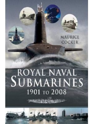 Royal Naval Submarines 1901 to 2008