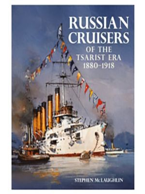 Russian Cruisers of the Tsarist Era - 1880–1918 - PRE ORDER