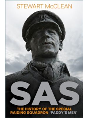 SAS - The History of the Special Raiding Squadron 'Paddy's Men'