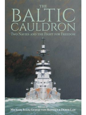 The Baltic Cauldron: Two Navies and the Fight for Freedom