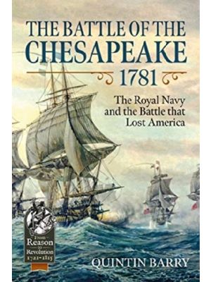 The Battle of the Chesapeake 1781 - The Royal Navy and the Battle That Lost America