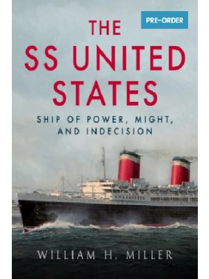 SS United States - Ship of Power, Might and Indecision - PRE ORDER